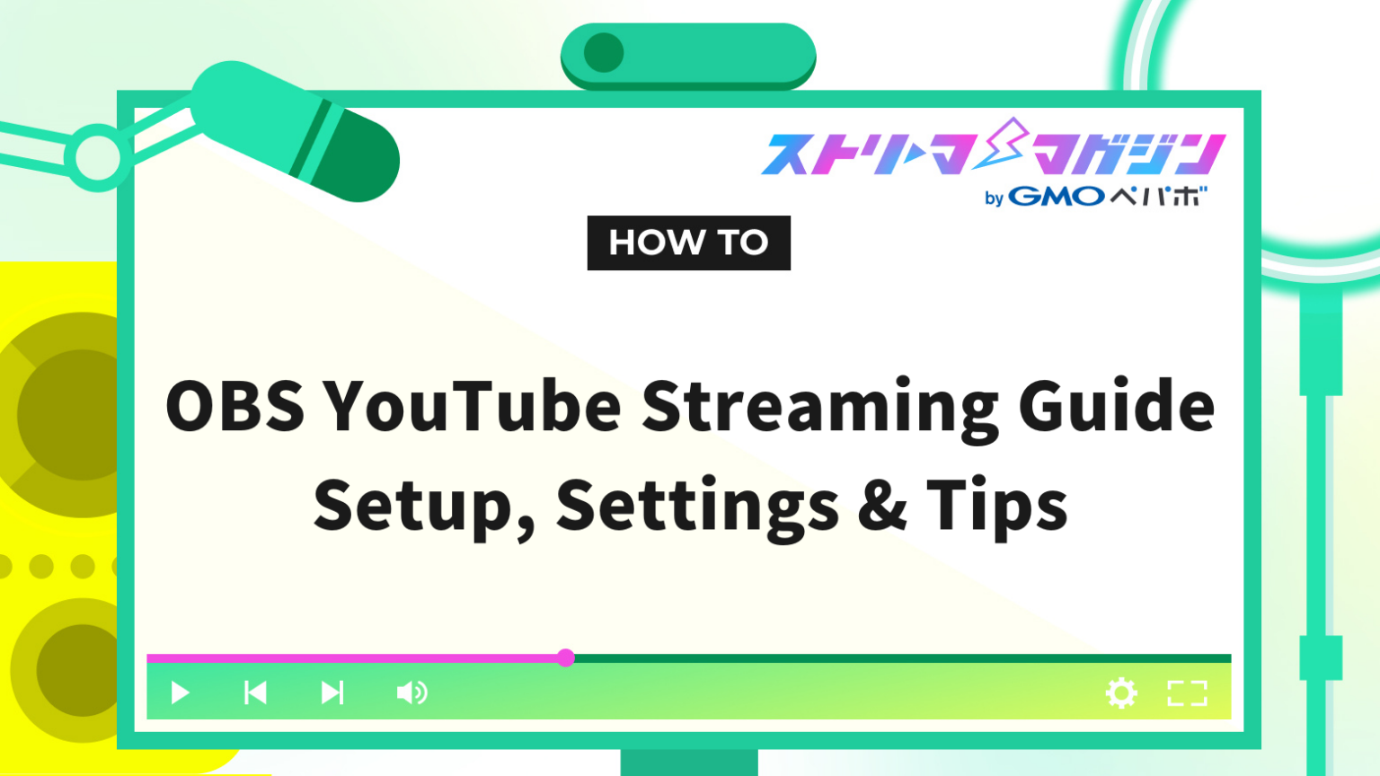 obs-youtube-streaming-guide-setup-settings-tips-streamer-magazine